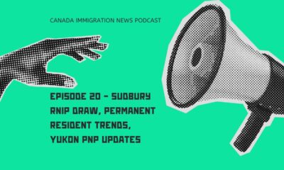 Canada Immigration News Podcast Episode 20 - Sudbury RNIP Draw, Permanent Resident Trends, Yukon PNP Updates