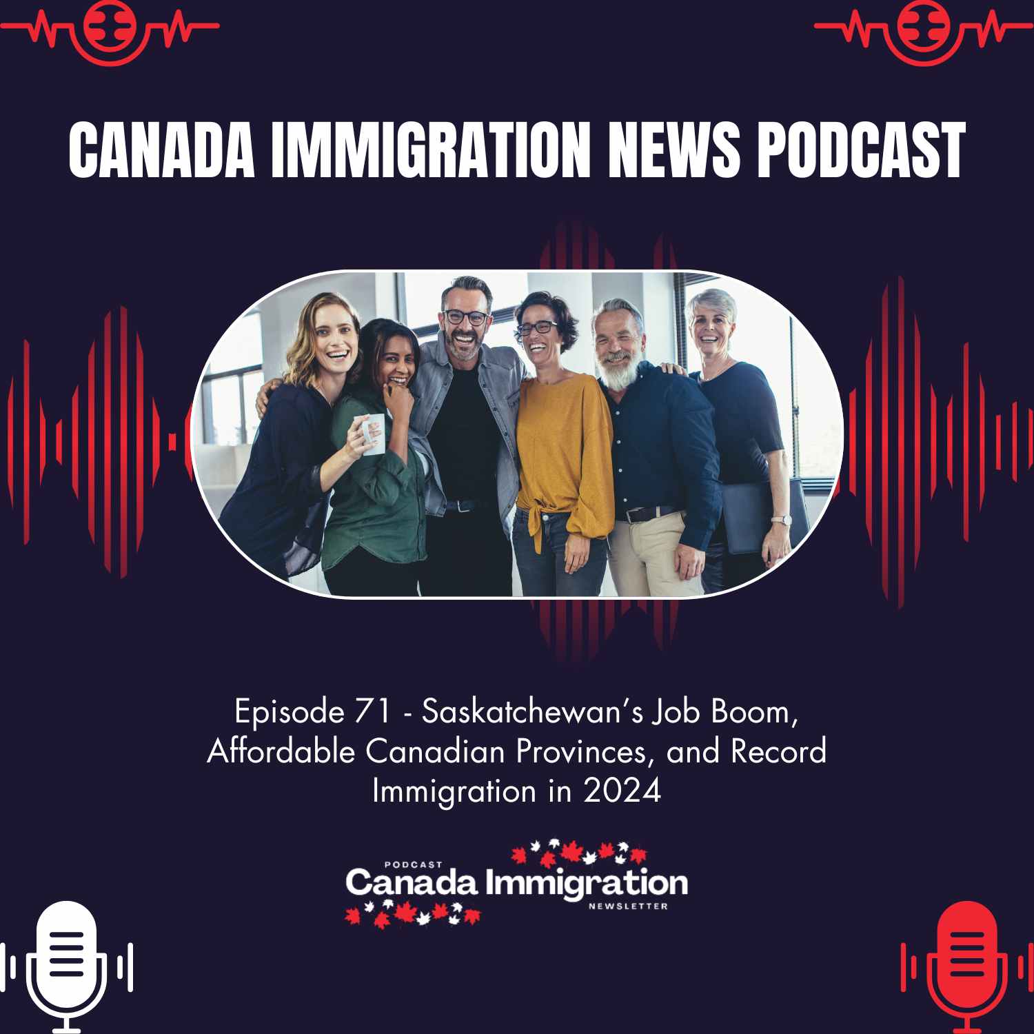 Canada Immigration Podcast #71: Saskatchewan’s Job Boom, Affordable Canadian Provinces, and Record Immigration in 2024