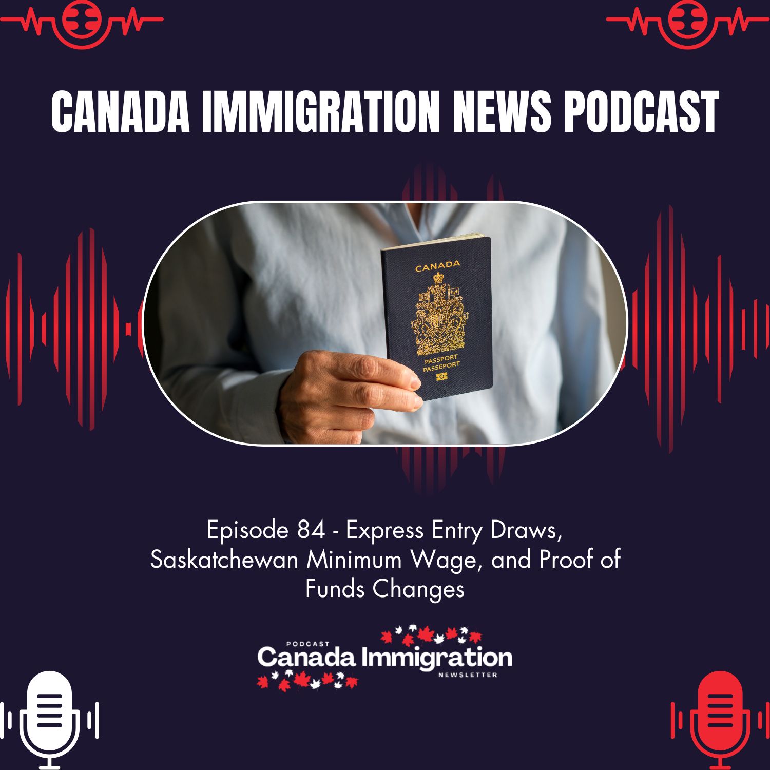 Canada Immigration News Podcast #84: Express Entry Draws, Saskatchewan Minimum Wage, and Proof of Funds Changes