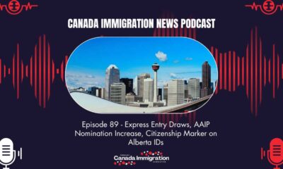 Canada Immigration News Podcast 89 Express Entry Draws AAIP Nomination Increase Citizenship Marker on Alberta IDs