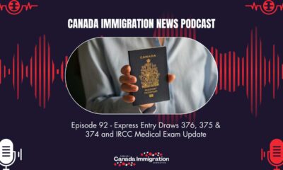 Canada Immigration News Podcast #92: Express Entry Draws 376, 375 & 374 and IRCC Medical Exam Update