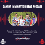 Canada Immigration News Podcast
