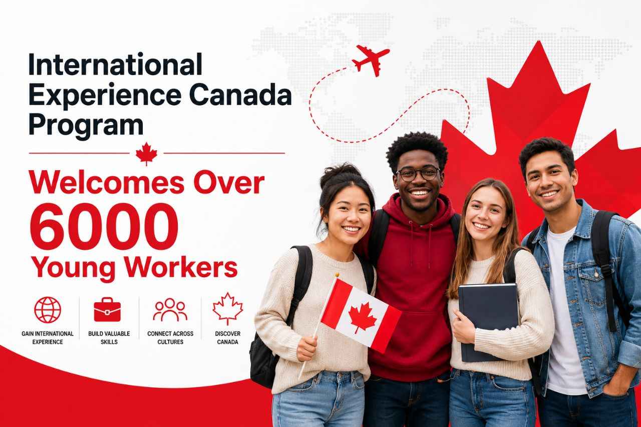 International Experience Canada Program Welcomes Over 6000 Young Workers Canada Immigration News